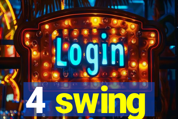 4 swing